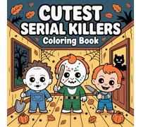 Cutest Serial Killers Coloring Book: Bold and Easy 50 Kawaii Style Dark Humor Design for Adults, Teens with Relaxation and Stress Relief| perfect Gift for Halloween