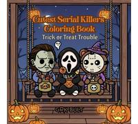Cutest Serial Killers Coloring Book Trick or Treat Trouble: Creepy-cute chaos on Halloween night | Halloween Havoc