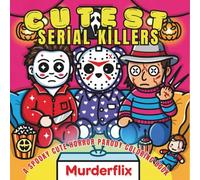 Cutest Serial Killers: Cozy Crime Scenes - A Spooky Cute Horror Parody Coloring Book for Adults with 40 Adorable Creepy Slashers in Pajamas & ... for Stress Relief, Relaxation & Dark Humor