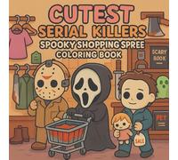 Cutest Serial Killers: Spooky Shopping Spree Coloring Book: A Funny and Adorable Halloween Horror-Themed | Darkly Cute Coloring Pages for Adults and Teens
