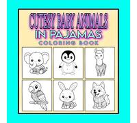 CUTESY BABY ANIMALS IN PAJAMAS: Relaxing coloring book