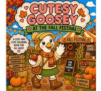 Cutesy Goosey at the Fall Festival: A Bold and Cute Coloring Book