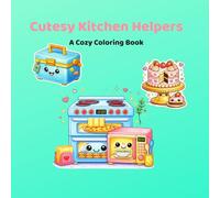 Cutesy Kitchen Helpers: A Cozy Coloring Book