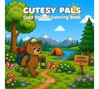 Cutesy Pals: Cozy Camping Adventures | Cute and Cozy Animal Camping Scenes for Stress Relief and Relaxation