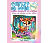 CUTESY time IS OVER Adorable Anarchy: The Left Gets Tough: A Satirical Coloring Book for Adults
