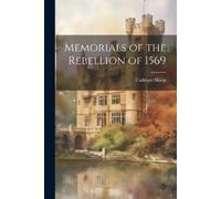 Cuthbert Sharp Memorials of the Rebellion of 1569 (Tascabile)
