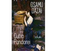 Cutia Pandorei - Osamu Dazai