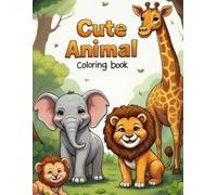 Cutie Animal Coloring book: Easy Cute Animals Coloring Book for Kids Ages 3-8