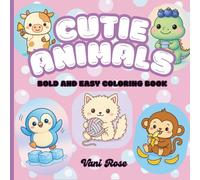 Cutie Animals: Adorable Animal Fun for Kids & Adults Alike, Cute & Calming Coloring Book for Stress Relief and Joy.