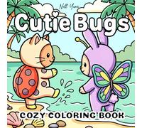 Cutie Bugs: Cozy Coloring Book For Adults and Teens