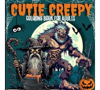 Cutie creepy Coloring Book for Adults: 50 Scary and Cute Halloween Pages for Spooky Fun