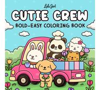 Cutie Crew: Coloring Book for Adults, Teens and Kids, Bold and Easy, Featuring Adorable Animals in Cozy and Relaxing Scenes