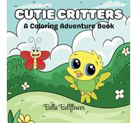 Cutie Critters: A Coloring Adventure Book