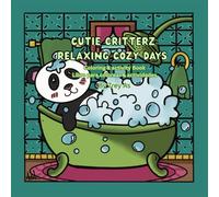 Cutie Critterz: Relaxing Cozy Days: A Bilingual English & Spanish Coloring Book for Any Age Featuring Cute Animals, Cozy Activities, and Fun Relaxing Pages