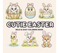 Cutie Easter Coloring Book For Children: Bold and Easy Easter Coloring Book with Simple, Cute Spring Designs for Toddlers and Kids Ages 3-8