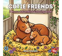 Cutie friends: Fun, Easy & Cute Horse Themed Coloring Book