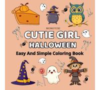 Cutie Girl Halloween Easy And Simple Coloring Book: For Kids, Adult and Teens. Featuring Bats, Ghost and Pumpkin