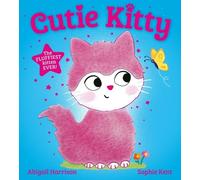 Cutie Kitty: the picture book with the fluffiest touch-and-feel cat on the cover!