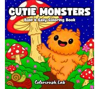 Cutie Monsters: A Cute Coloring Book for Kids and Adults Featuring Adorable Monster Friends in Fun and Easy Adventures for Relaxation