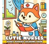 Cutie Nurses Coloring Book: Lovely Animal in Scrubs Coloring Pages with Cute Medical Tasks, Healing Tools, and Cozy Clinic Life for All Ages Stress Relief