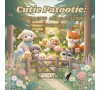 Cutie Patootie: A Realistic Animal Coloring Adventure: Relaxing Forest and Farm Animal Coloring Pages for Kids, Teens, and Animal Lovers of All Ages