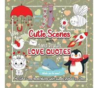 Cutie Scenes with Hand Drawn Love Quotes: 40 Cute Love Illustrations with Sweet Quotes to Color