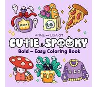 CUTIE & SPOOKY: Coloring Book for Adults and Teens Featuring Cute and Creepy Things, Bold and Easy Designs for Relaxation and Stress Relief