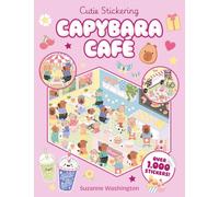 Cutie Stickering #1 Capybara Cafe: The Ultimate Cosy Sticker Book: The ultimate cosy sticker book