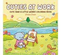Cuties At Work: Coloring Book for Adults and Teens Featuring Cute Animal Characters Doing Their Best at Work