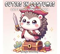 Cuties in Costumes Coloring Book: 40 Cute and Spooky Coloring Pages Featuring Adorable Animals and Kids in Halloween Costumes, Pumpkins, Ghosts, Witches, and Creepy-Cute Scenes for Teens and Adults