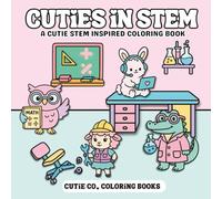 Cuties in STEM Coloring Book: Brilliant Little Minds at Work