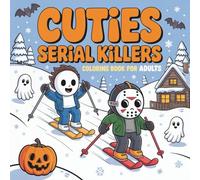 Cuties Serial Killers Coloring Book: Creepy Cute kawaii Pages of Masked Villains & Spooky Icons in Daily Life Activities for Adults Stress Relief Relaxation