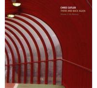 Cutler, Chris - There & Back Again
