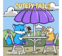 Cutsey Tails: A Remodeling Story Coloring Book