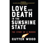 Cutter Wood Love and Death in the Sunshine State (Tascabile)