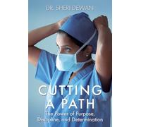 Cutting a Path: The Power of Purpose, Discipline, and Determination
