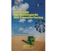 Cutting-Edge Agri-Technologies for Next-Generation Farming