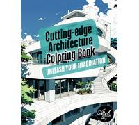 Cutting-edge Architecture Coloring Book: Unleash Your Imagination