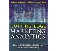 Cutting-Edge Marketing Analytics: Real World Cases and Data Sets for Hands on Learning