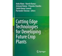 Cutting Edge Technologies for Developing Future Crop Plants