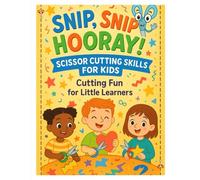 Cutting Fun For Little Learners: Snip Snip Hooray