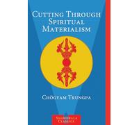Cutting Through Spiritual Materialism