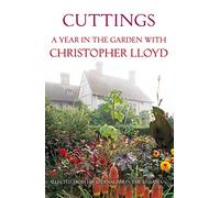 Cuttings: A Year in the Garden With Christopher Lloyd