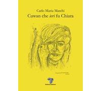Cuwan che «ieri» fu Chiara
