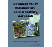 Cuyahoga Valley National Park Animal Activity Workbook: A Hands-On Learning Workbook for Ages 5-9