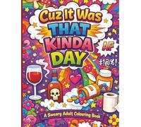 CUZ IT WAS THAT KIND OF DAY: A Vibrant Escape with Sweary Motivation