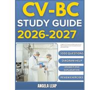 CV-BC STUDY GUIDE 2026-2027: Complete Practice Exam With 9 full length Past Questions And Complete Answer Explanation