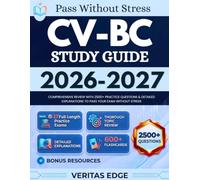 CV-BC STUDY GUIDE 2026-2027: Comprehensive Review with 2500+ Practice Questions & Detailed Explanations to pass Your Exam Without Stress