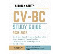CV-BC STUDY GUIDE: Evidence-Based Content Review with 500+ Practice Questions for Cardiovascular Nursing Board Certification