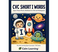 CVC Short I Words: Space Theme Phonics Workbook for PreK and Kindergarten: Read, Trace, Circle, and Write 25 Short I CVC Words Across 6 Word Families